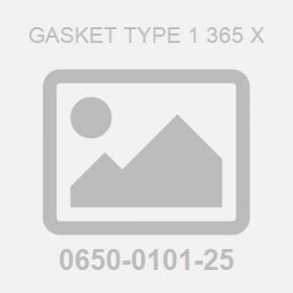 Gasket Type 1 365 X